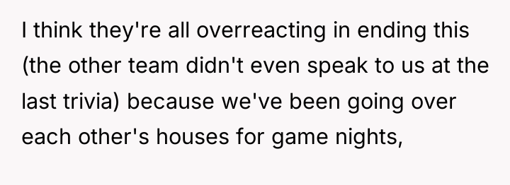 I think they're all overreacting in ending this (the other...