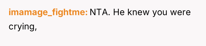 imamage_fightme NTA. He knew you were crying,