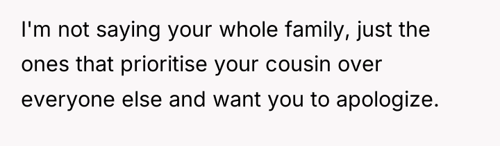I'm not saying your whole family, just the ones that...