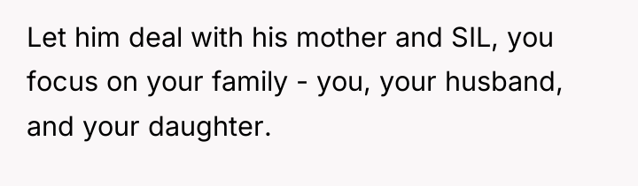 Let him deal with his mother and SIL, you focus...