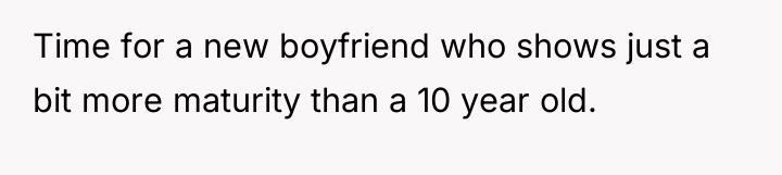 Time for a new boyfriend who shows just a bit...