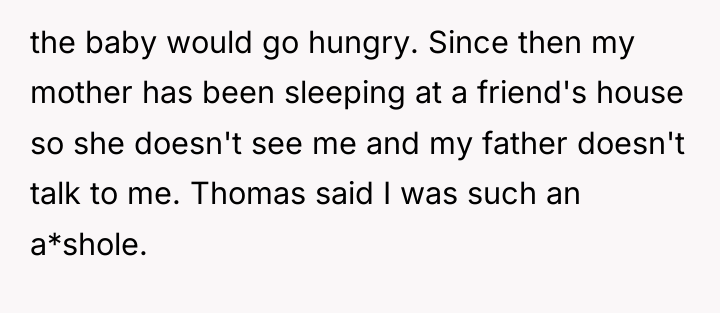 the baby would go hungry. Since then my mother has...