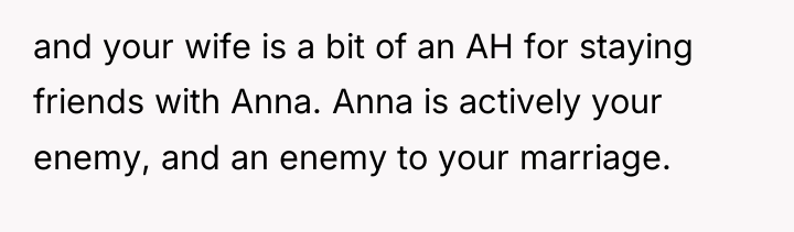 and your wife is a bit of an AH for...