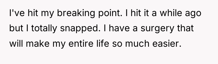 I've hit my breaking point. I hit it a while...