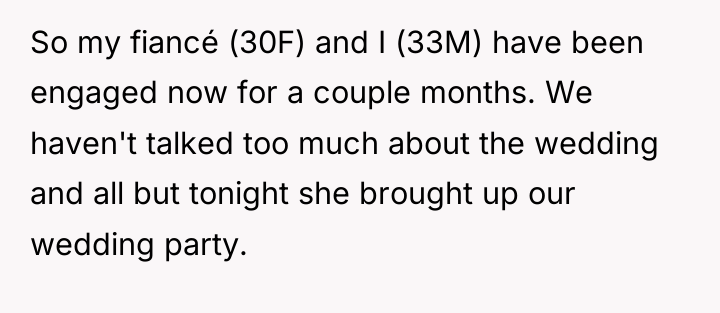 So my fiancé (30F) and I (33M) have been engaged...