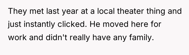 They met last year at a local theater thing and...