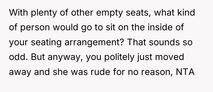 With plenty of other empty seats, what kind of person...