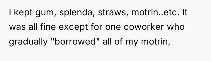 I kept gum, splenda, straws, motrin..etc. It was all fine...