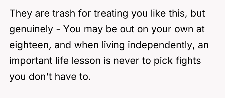 They are trash for treating you like this, but genuinely...
