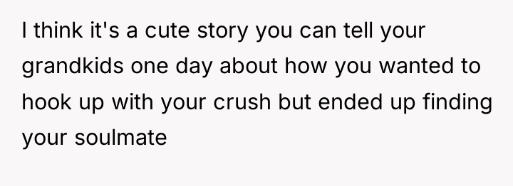 I think it's a cute story you can tell your...
