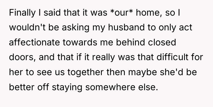 Finally I said that it was *our* home, so I...