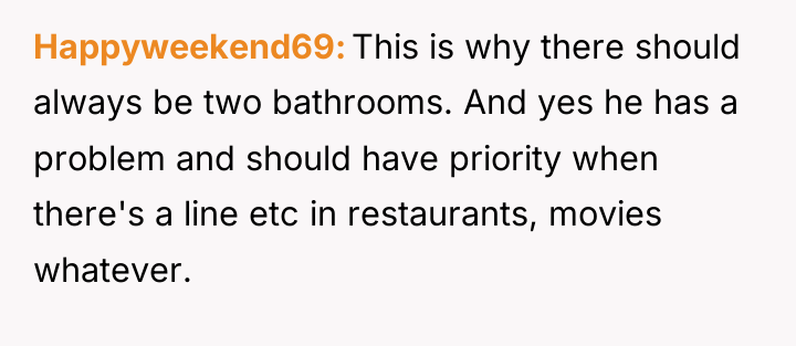 Happyweekend69 This is why there should always be two bathrooms....