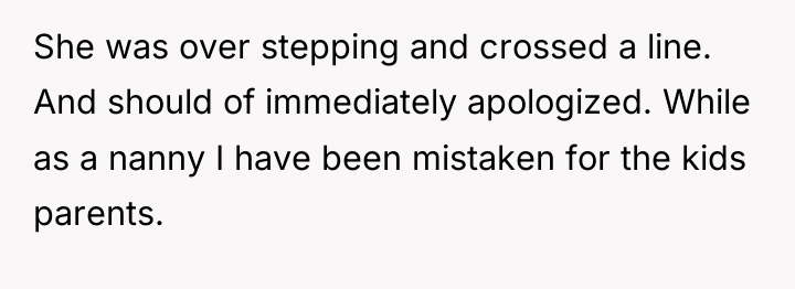 She was over stepping and crossed a line. And should...