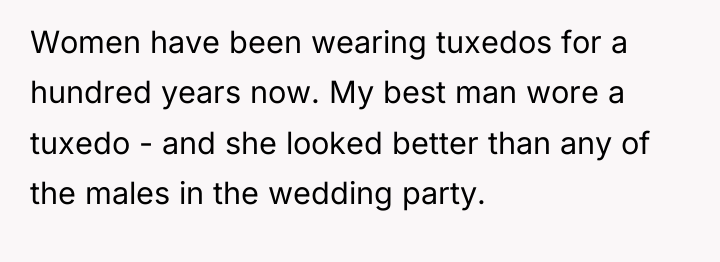 Women have been wearing tuxedos for a hundred years now....
