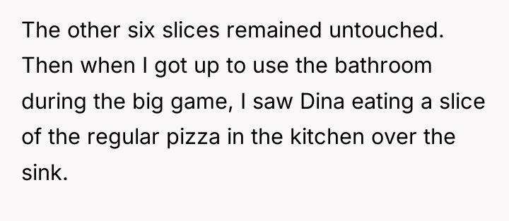 The other six slices remained untouched. Then when I got...