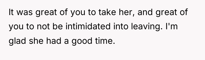 It was great of you to take her, and great...