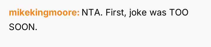 mikekingmoore NTA. First, joke was TOO SOON.