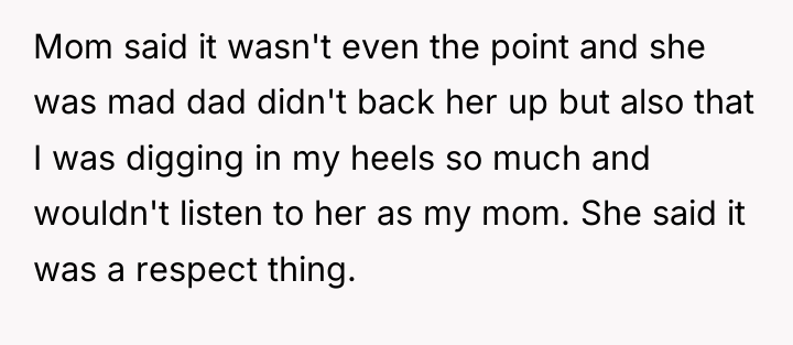 Mom said it wasn't even the point and she was...