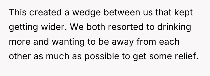 This created a wedge between us that kept getting wider....