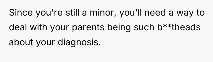 Since you're still a minor, you'll need a way to...