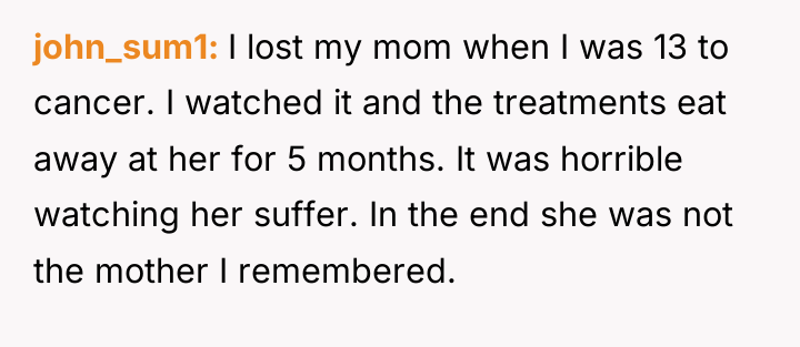 john_sum1 I lost my mom when I was 13 to...