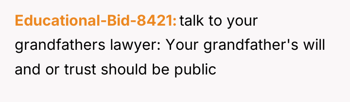 Educational-Bid-8421 talk to your grandfathers lawyer: Your grandfather's will and...