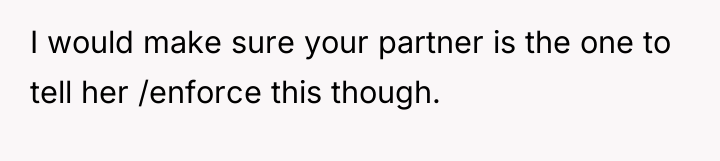 I would make sure your partner is the one to...