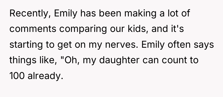 Recently, Emily has been making a lot of comments comparing...