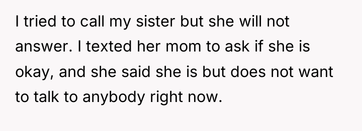 I tried to call my sister but she will not...