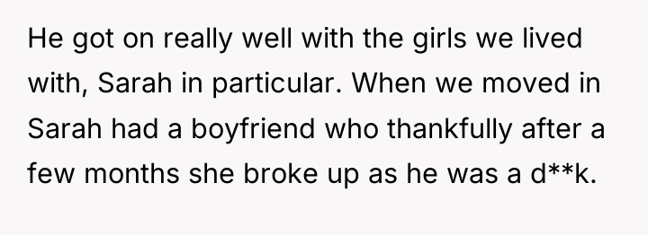 He got on really well with the girls we lived...
