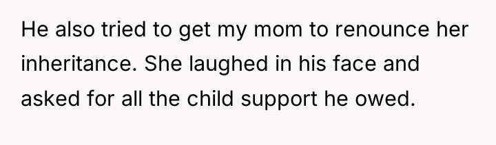He also tried to get my mom to renounce her...