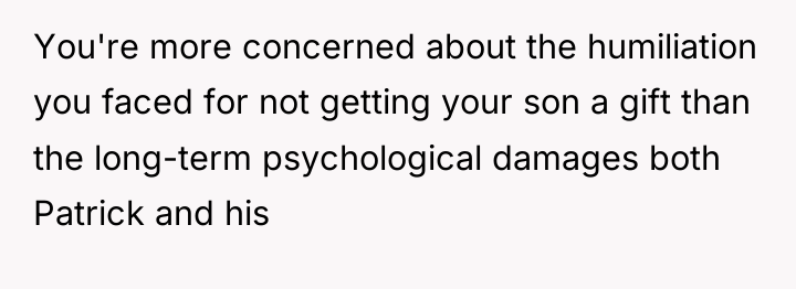 You're more concerned about the humiliation you faced for not...