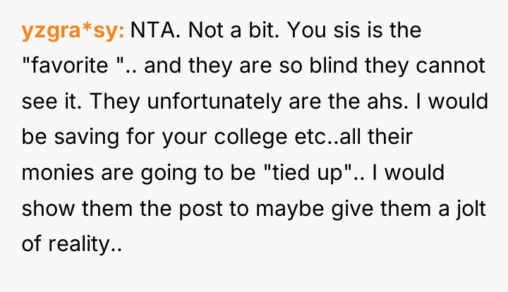 yzgra*sy NTA. Not a bit. You sis is the "favorite...
