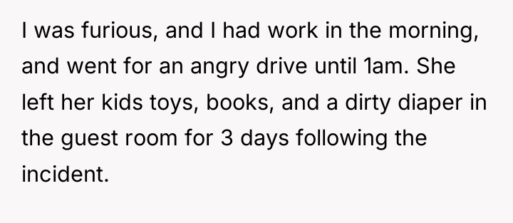 I was furious, and I had work in the morning,...