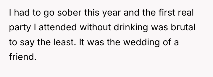 I had to go sober this year and the first...