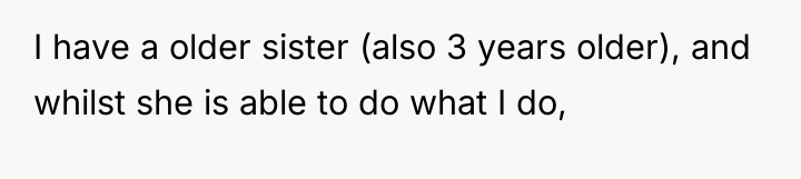 I have a older sister (also 3 years older), and...