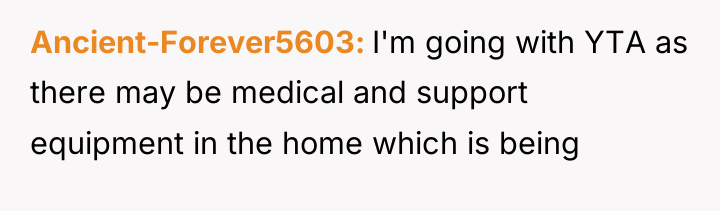 Ancient-Forever5603 I'm going with YTA as there may be medical...