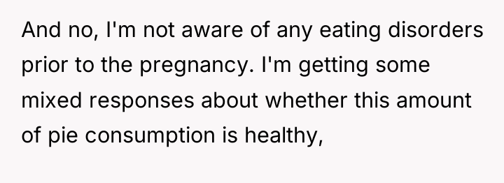 And no, I'm not aware of any eating disorders prior...