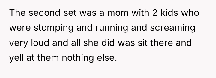The second set was a mom with 2 kids who...