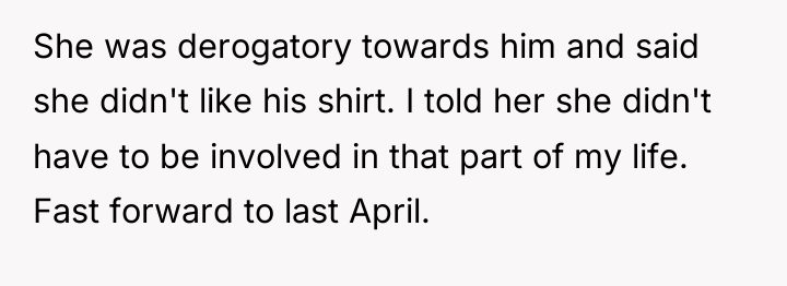 She was derogatory towards him and said she didn't like...