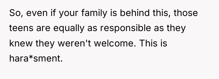 So, even if your family is behind this, those teens...