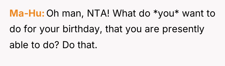 Ma-Hu Oh man, NTA! What do *you* want to do...