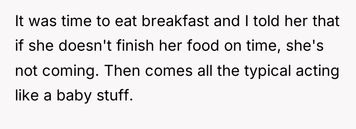 It was time to eat breakfast and I told her...