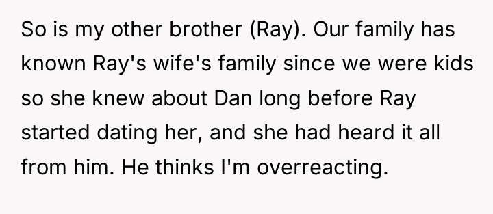 So is my other brother (Ray). Our family has known...