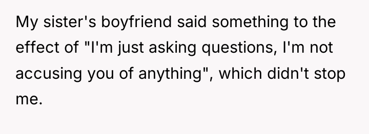 My sister's boyfriend said something to the effect of "I'm...