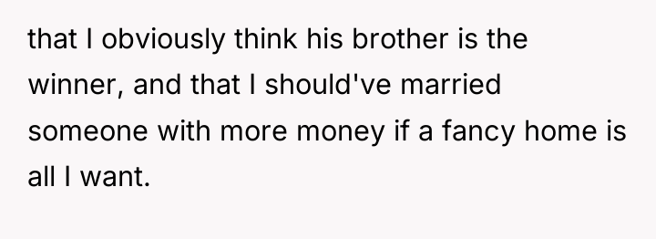 that I obviously think his brother is the winner, and...