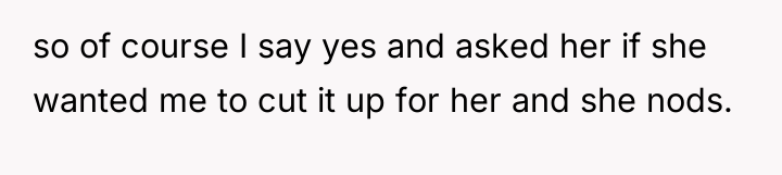 so of course I say yes and asked her if...
