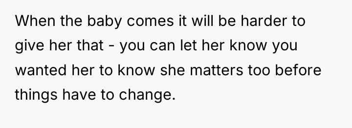 When the baby comes it will be harder to give...