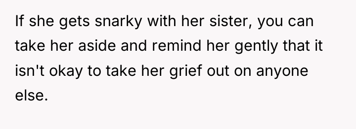 If she gets snarky with her sister, you can take...
