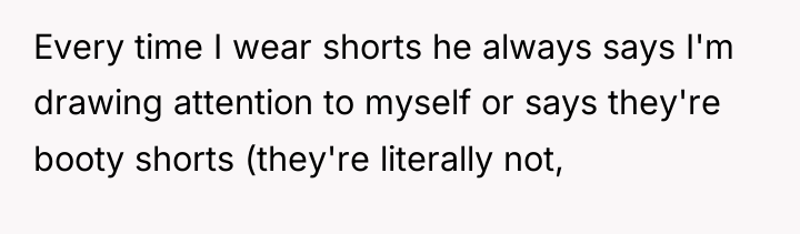 Every time I wear shorts he always says I'm drawing...